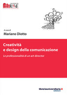 Creativit e design della comunicazione. Le professionalit di un art director
