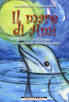 Il mare di Amì. Storie di una famiglia che cambia nel mare della vita