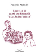 Raccolta di canti tradizionali «a la Santaluciota»