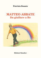 Matteo Abbate. Da giullare a re