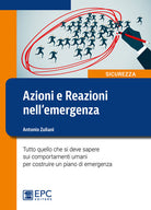Azioni e reazioni nellemergenza. Tutto quello che si deve sapere sui comportamenti umani per costruire un piano di emergenza