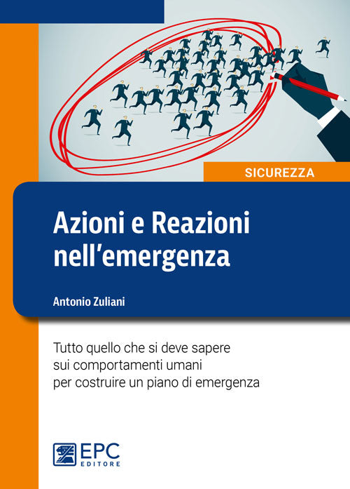 Azioni e reazioni nellemergenza. Tutto quello che si deve sapere sui comportamenti umani per costruire un piano di emergenza