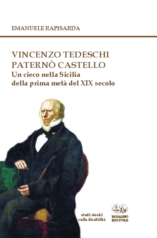 Vincenzo Tedeschi Patern Castello. Un cieco nella Sicilia della prima met del XIX secolo