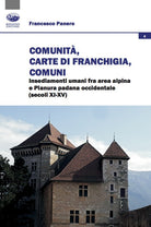 Comunit, Carte di franchigia, Comuni. Insediamenti umani fra area alpina e Pianura padana occidentale (secoli XI-XV)
