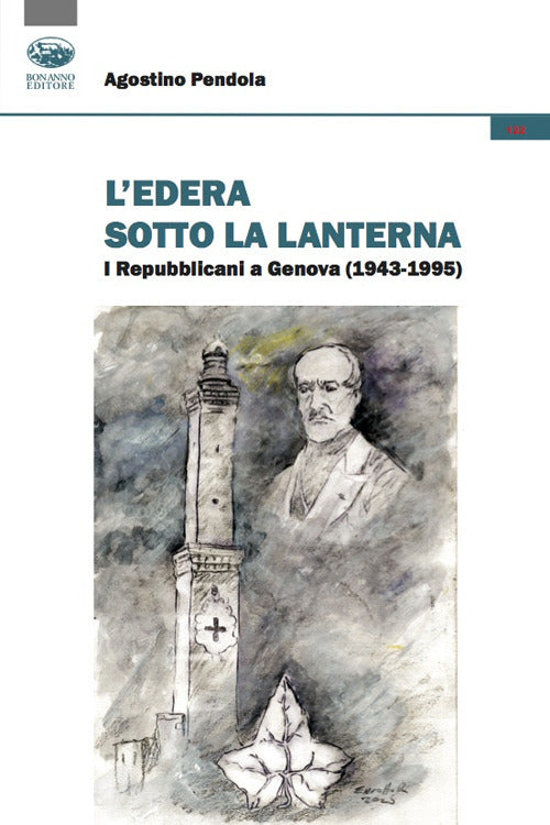 L'edera sotto la lanterna. I Repubblicani a Genova (1943-1995)