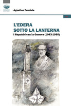 L'edera sotto la lanterna. I Repubblicani a Genova (1943-1995)