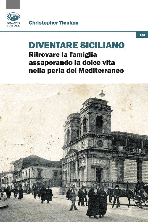 Diventare siciliano. Ritrovare la famiglia assaporando la dolce vita nella perla del Mediterraneo