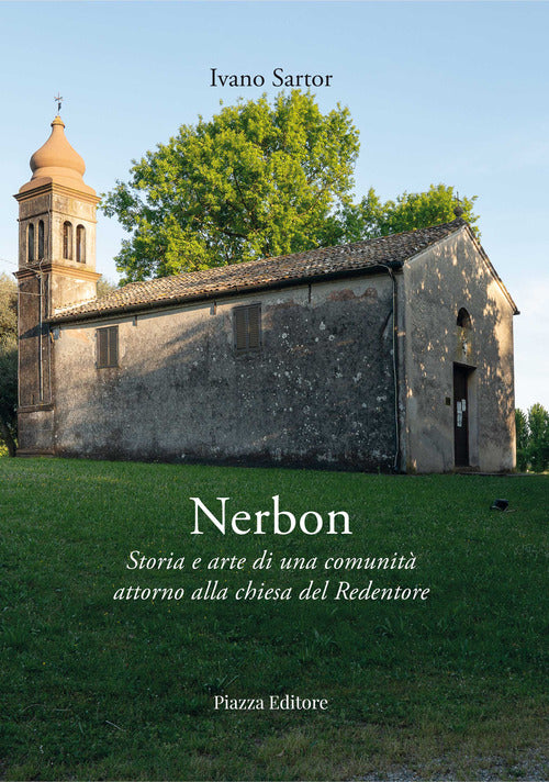 Nerbon. Storia e arte di una comunit attorno alla chiesa del Redentore