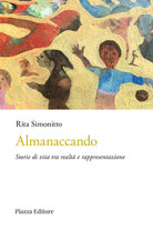Almanaccando. Storie di vita tra realt e rappresentazione