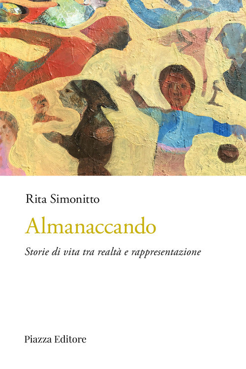 Almanaccando. Storie di vita tra realt e rappresentazione