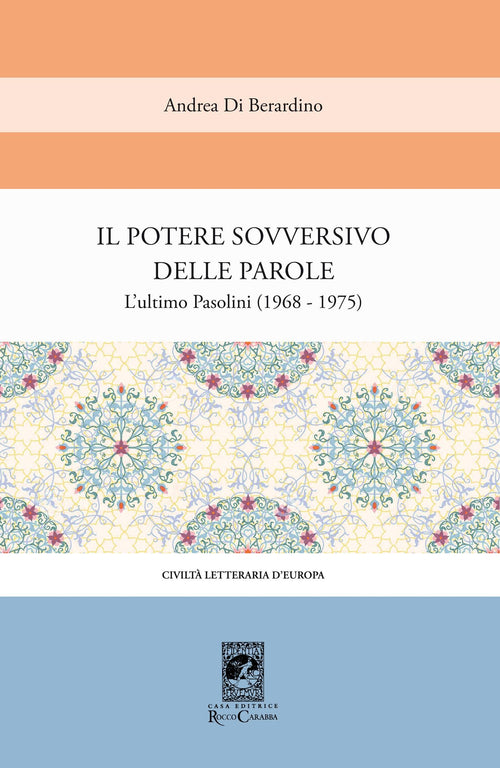 Il potere sovversivo della parola. Un commento all'ultimo Pasolini (1968-1975)