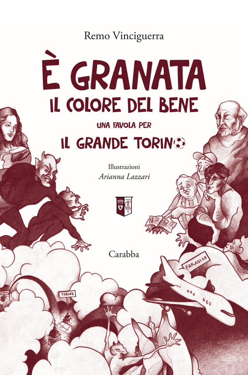 È granata il colore del bene. Una favola per il grande Torino