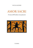 Amor sacri. Il rimosso dell'occidente ormai planetario