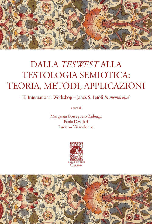 Dalla teswest alla testologia semiotica: teoria, metodi e applicazioni. II International Workshop János S. Petöfi In memoriam
