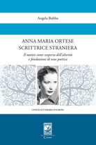Anna Maria Ortese scrittrice straniera. Il nativo come scoperta dell'alterit e fondazione di una poetica