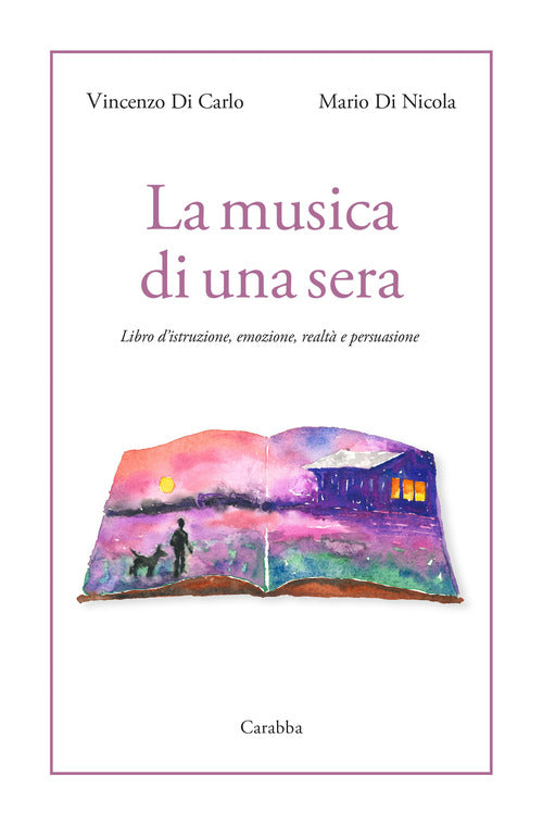 La musica di una sera. Libro d’istruzione, emozione, realtà e persuasione