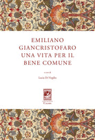 Emiliano Giancristofaro. Una vita per il bene comune
