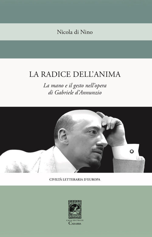La radice dell'anima. La mano e il gesto nell’opera di Gabriele d’Annunzio