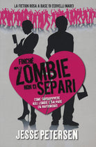 Finché zombie non ci separi. Vol. 1