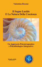 Il sogno lucido e la natura della coscienza. Un approccio psicoterapeutico e psicofisiologico integrativo