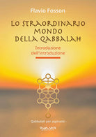 Lo straordinario mondo della Qabbalah. Introduzione dellintroduzione