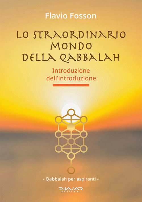 Lo straordinario mondo della Qabbalah. Introduzione dellintroduzione