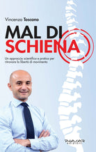 Mal di schiena. Un approccio scientifico e pratico per ritrovare la libert di movimento