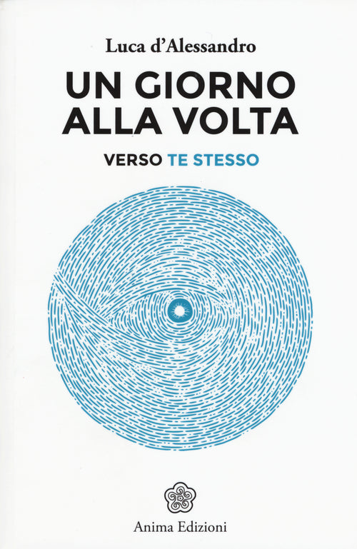 Un giorno alla volta. Verso te stesso