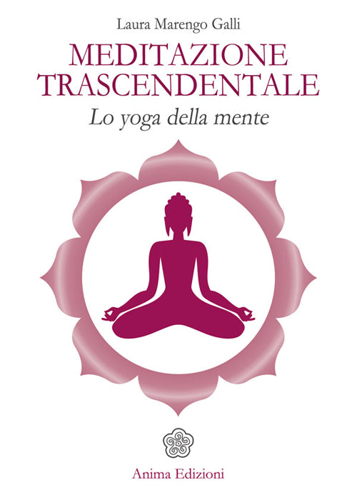 Meditazione trascendentale. Lo yoga della mente