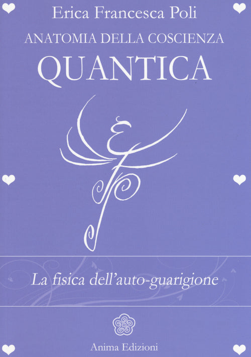 Anatomia della coscienza quantica. La fisica dell'auto-guarigione