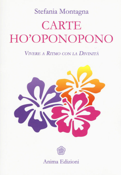 Carte Ho’oponopono. Vivere a ritmo con la divinità