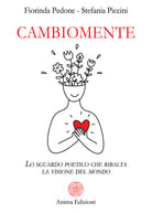 Cambiomente. Lo sguardo poetico che ribalta la visione del mondo