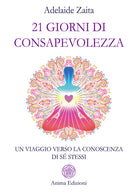 21 giorni di consapevolezza. Un viaggio verso la conoscenza di s stessi
