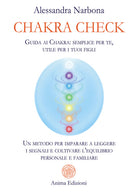 Chakra check. Guida ai chakra: semplice per te, utile per i tuoi figli. Un metodo per imparare a leggere i segnali e coltivare l'equilibrio personale e familiare