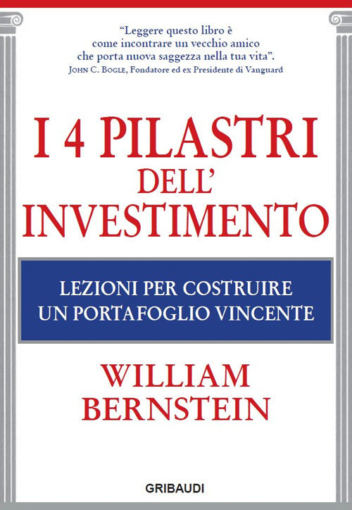 I 4 pilastri dell'investimento. Lezioni per costruire un portafoglio vincente