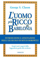 L'uomo pi ricco di Babilonia. Introduzione e annotazioni per il XXI secolo