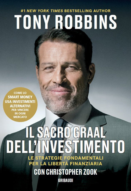 Il Sacro Graal dell'investimento. Le strategie fondamentali per la libert finanziaria