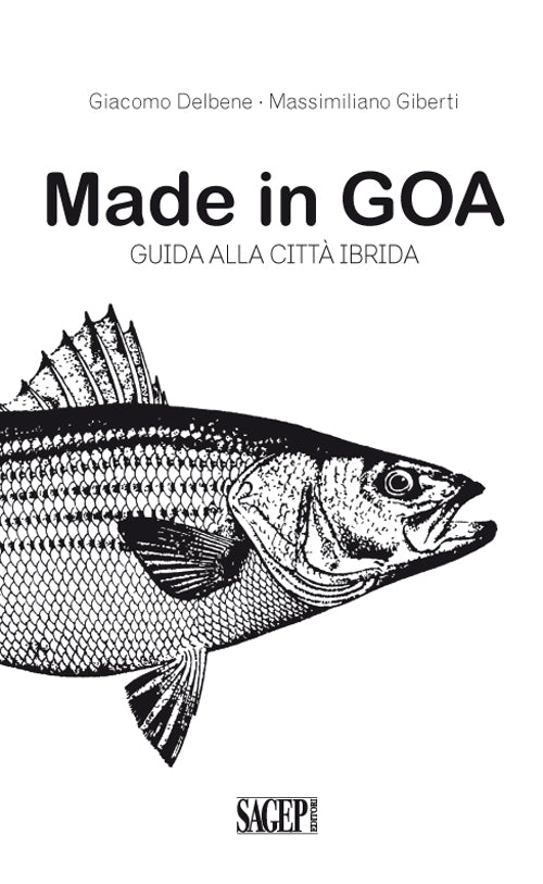 Made in GOA. Guida alla citt ibrida