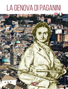 La Genova di Paganini. Guida alla citt. Ediz. italiana e inglese