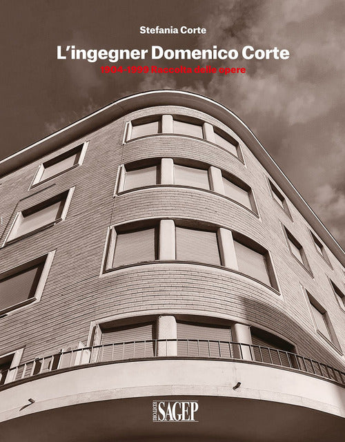 L'ingegner Domenico Corte. 1904-1999. Raccolta delle opere