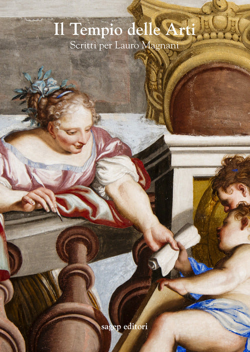 Il tempio delle arti. Scritti per Lauro Magnani