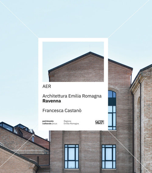 AER. Architettura Emilia Romagna. Ravenna