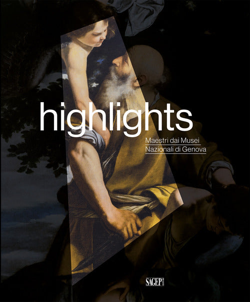 Highlights. Maestri dai Musei Nazionali di Genova