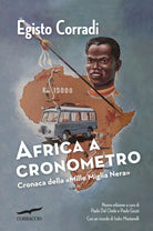 Africa a cronometro. Cronaca della Mille Miglia Nera