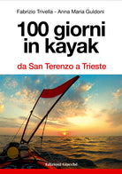 100 giorni in kayak da San Terenzo a Trieste