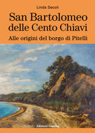 San Bartolomeo delle Cento Chiavi. Alle origini del borgo di Pitelli