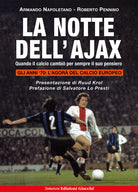 La notte dell'Ajax. Quando il calcio cambi per sempre il suo pensiero