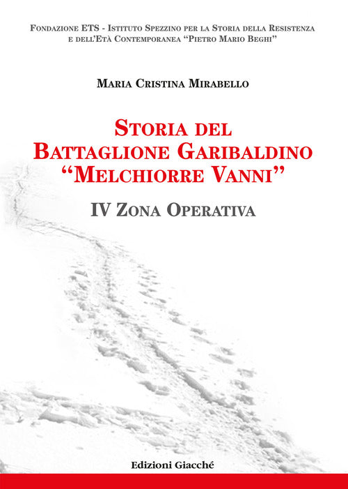 Storia del Battaglione Garibaldino Melchiorre Vanni. IV Zona Operativa