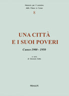 Una citt e i suoi poveri. Cuneo 1900-1950