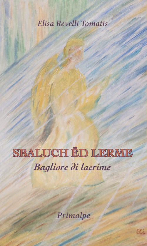Sbaluch d lerme. Bagliore di lacrime